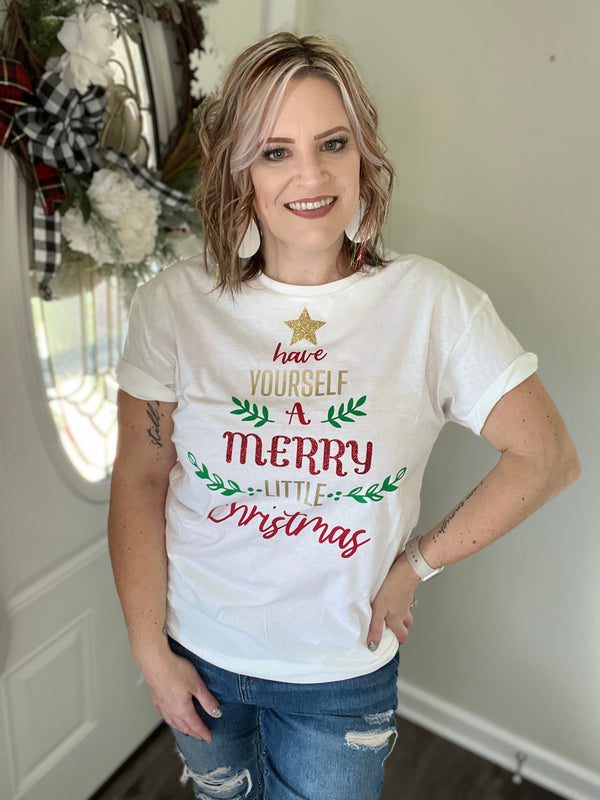 Have Yourself A Merry Little Christmas Tee