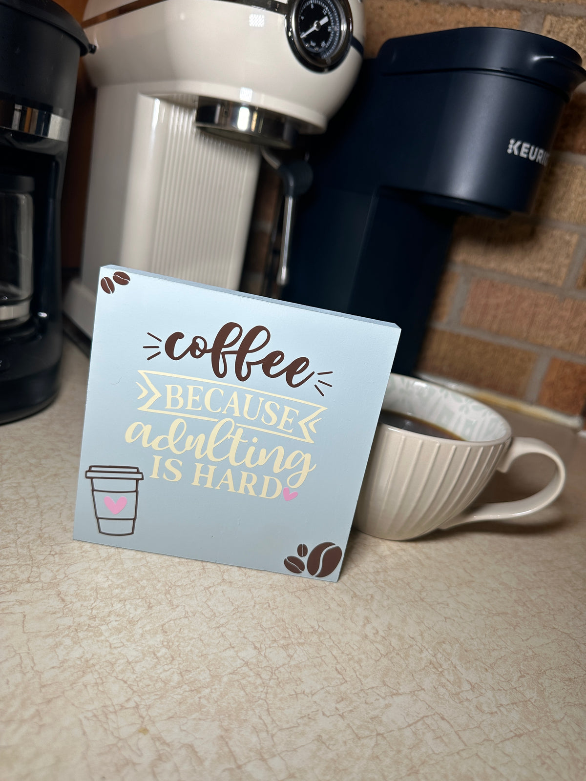 Coffee Because adulting is Hard