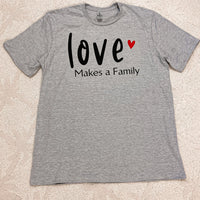 {PRE-ORDER} Love Makes A Family T-shirt